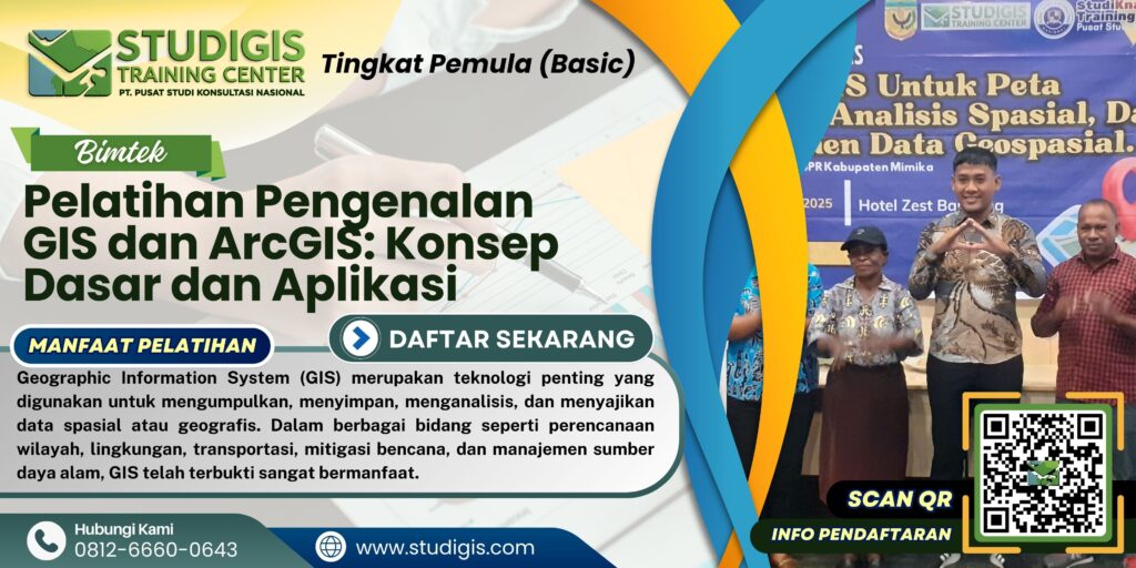 Pelatihan Pengenalan GIS dan ArcGIS Konsep Dasar dan Aplikasi
