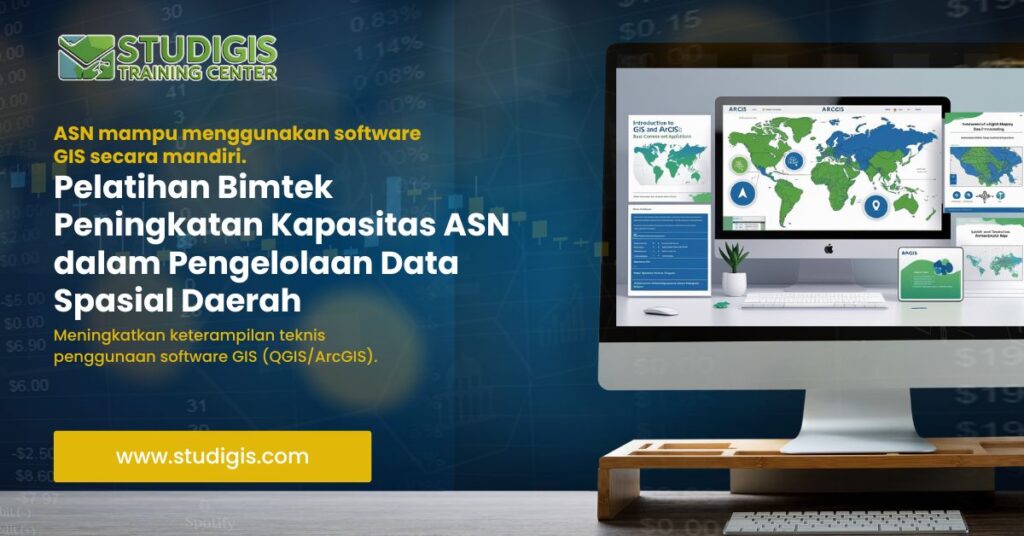 elatihan Bimtek Peningkatan Kapasitas ASN dalam Pengelolaan Data Spasial Daerah